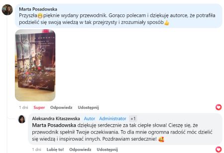 Opinia Marty Posadowskiej na Facebooku ze zdjęciem otrzymanego przewodnika: Przyszła, pięknie wydany przewodnik. Klientka poleca autorkę za przekazanie wiedzy w przejrzysty i zrozumiały sposób. Poniżej miła odpowiedź Aleksandry Kitaszewskiej.